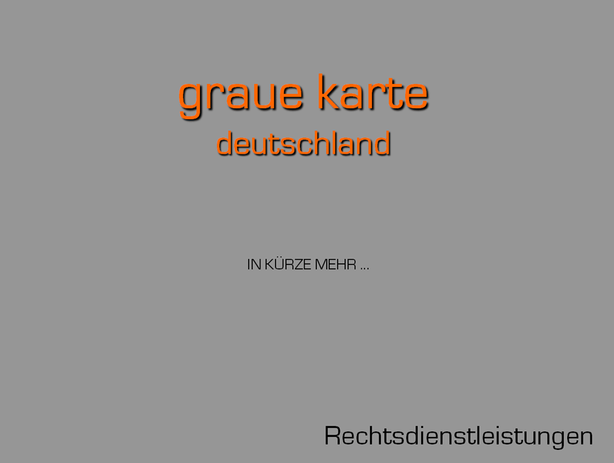 graue karte deutschland - IN K�RZE MEHR... - Rechtsdienstleistungen